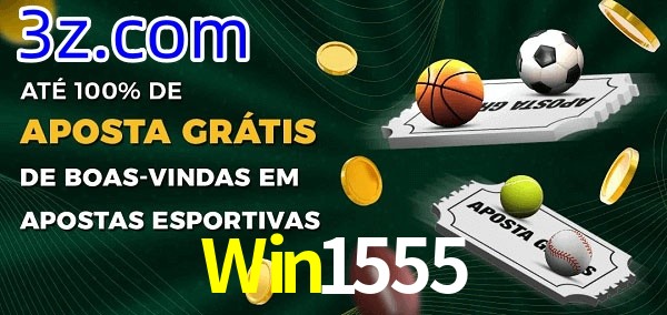 Win1555 Ate 100% de Aposta Gratis